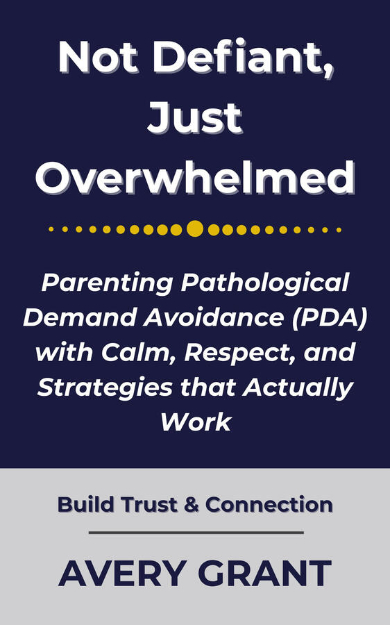 Book cover for “Not Defiant, Just Overwhelmed: Parenting PDA with Calm, Respect, and Strategies That Work,” a guide for supporting autistic and PDA kids.