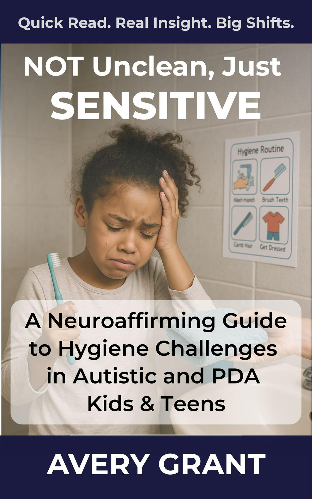 Not Unclean, Just Sensitive Book cover: NOT Unclean, Just Sensitive. A Neuroaffirming Guide to Hygiene Challenges in Autistic and PDA Kids & Teens